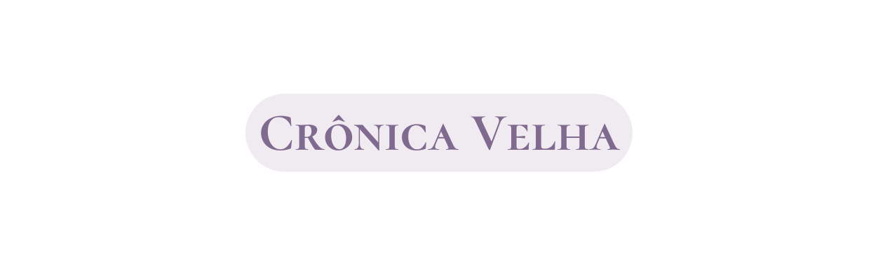 Crônica Velha